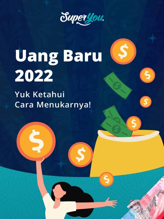 Ketahui Cara Tukar Uang Baru 2022!
